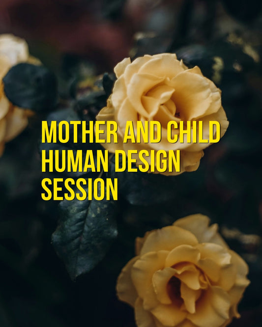 Mother-Child Human Design session